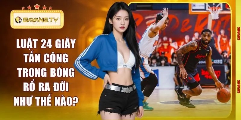 Luật 24 Giây Tấn Công Trong Bóng Rổ Ra Đời Như Thế Nào?